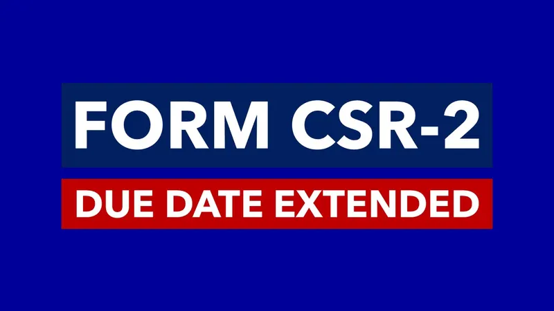 MCA again Extends FORM CSR-2 Filing Deadline to 30th June 2025