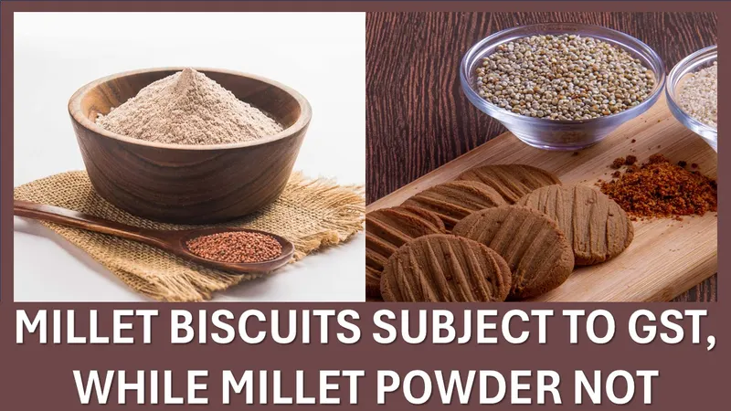 Millet Biscuits Subject to GST, Millet Powder Not; GoM Re-examines Food Items classification