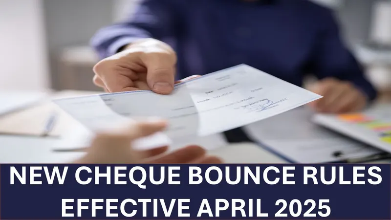 New Cheque Bounce Guidelines: Stricter Rules in Force from 1 April 2025, Check New Rules Here