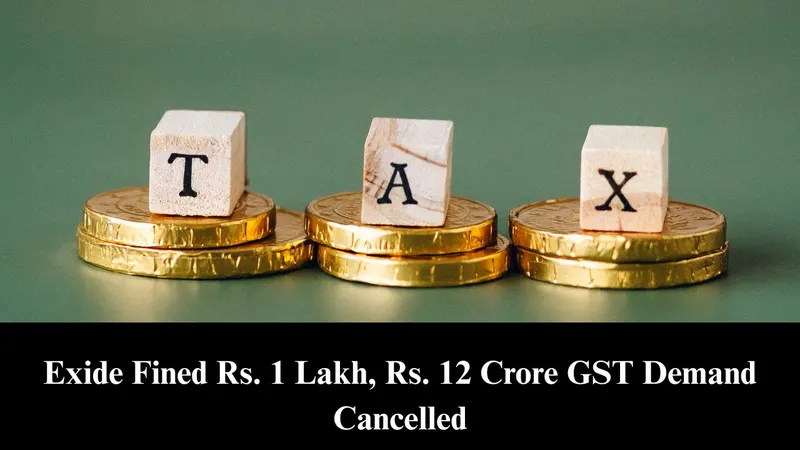 Exide Industries Fined Rs. 1 Lakh for not responding to repeated notices