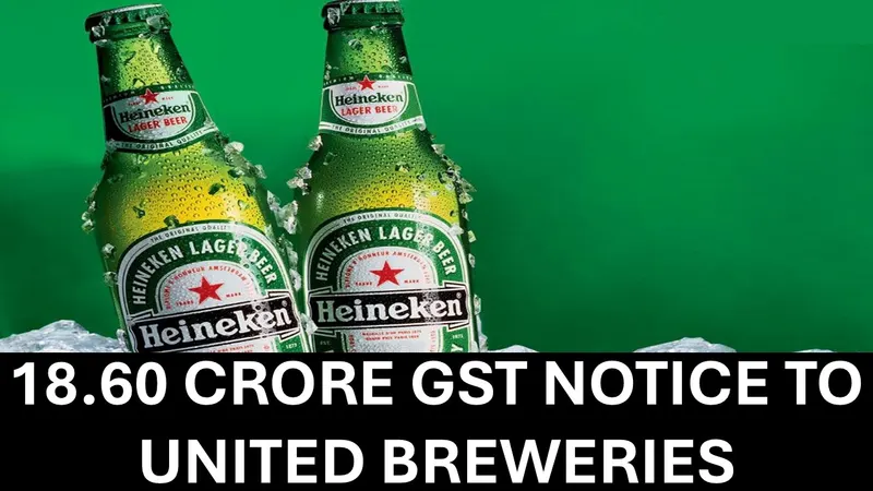 United Breweries Limited Receives GST Notice worth 18.60 Crore for non-payment of turnover tax on beer sales