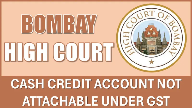 Cash Credit Account a Liability, Cannot be Provisionally Attached Under GST Law: High Court