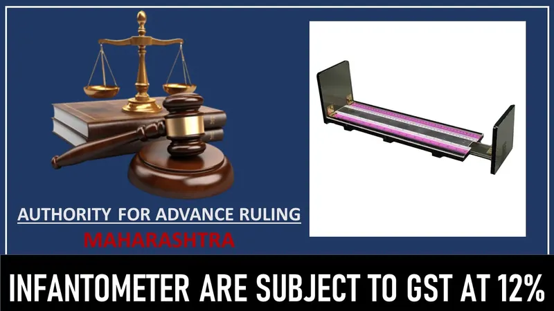 GST Rate of 12% on 'Infantometer' a Diagnostic Medical Equipment: AAR
