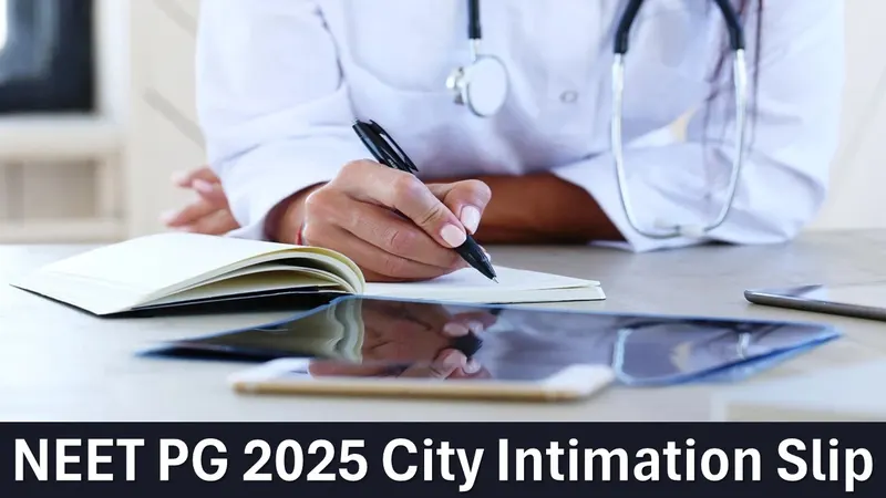 NEET PG 2025: NEET PG 2025 City Intimation Slip to Be Soon at nbe.edu.in, Exam Shifts, Timings and Admit Card Updates