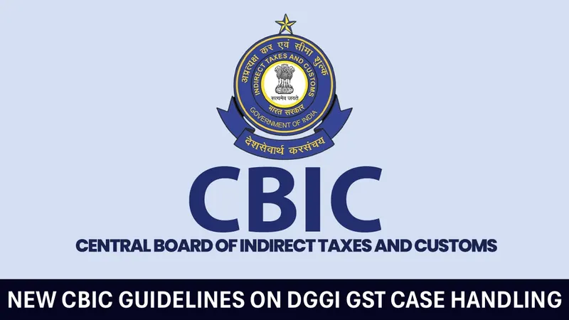 CBIC Issues Clarification on Review and Appeal Authority in DGGI-Handled GST Cases