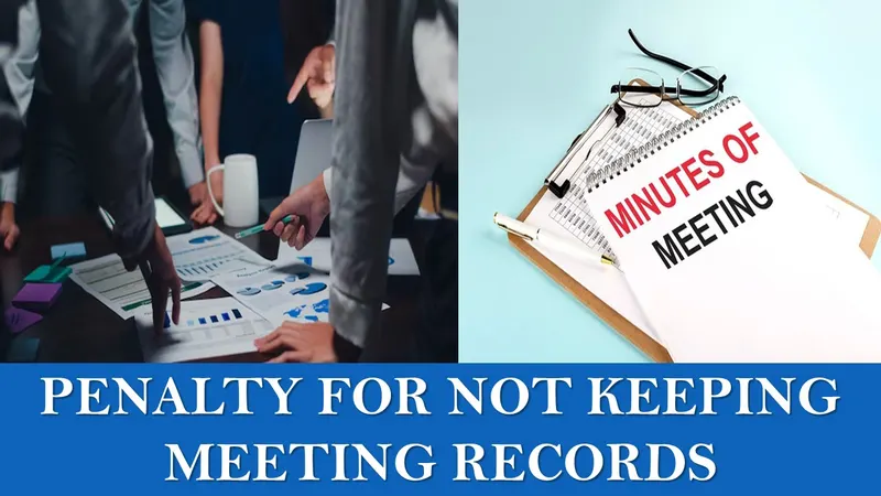 Company Penalised for Not Keeping Proper Meeting Records
