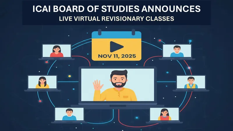 ICAI Announces Live Virtual Revisionary Classes for CA Intermediate January 2026 Exams