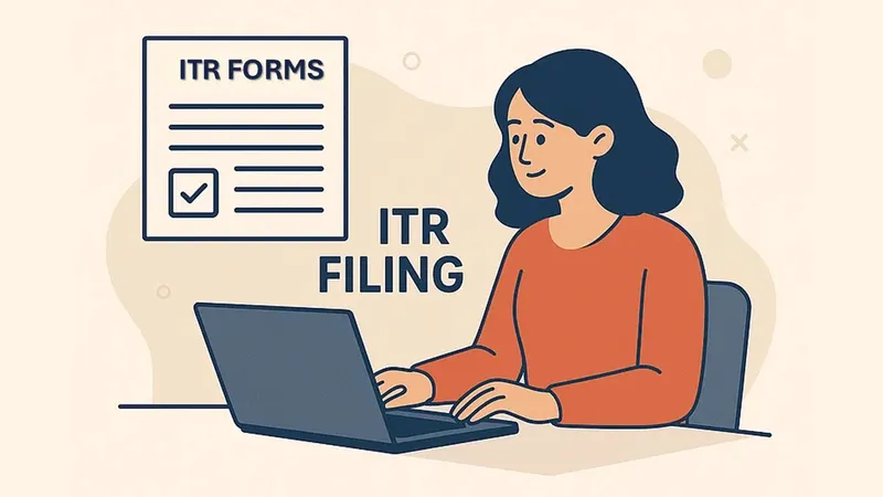 Choosing Right ITR Form is Crucial, Make Sure You File the Correct One