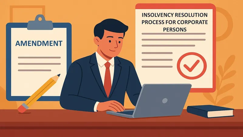 IBBI Notifies Amendments to Insolvency Resolution Process for Corporate Persons