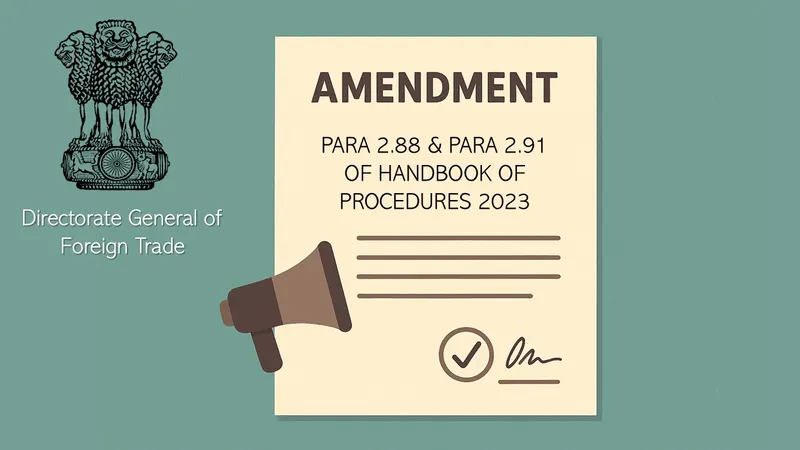 DGFT Introduces Amendments in Para 2.88 and Para 2.91 of Handbook of Procedures 2023
