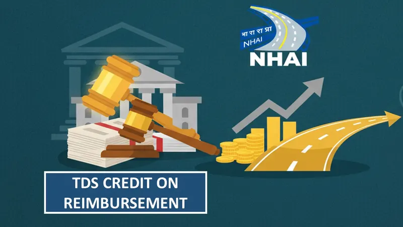 ITAT Allows TDS Credit on Reimbursement Received From NHAI