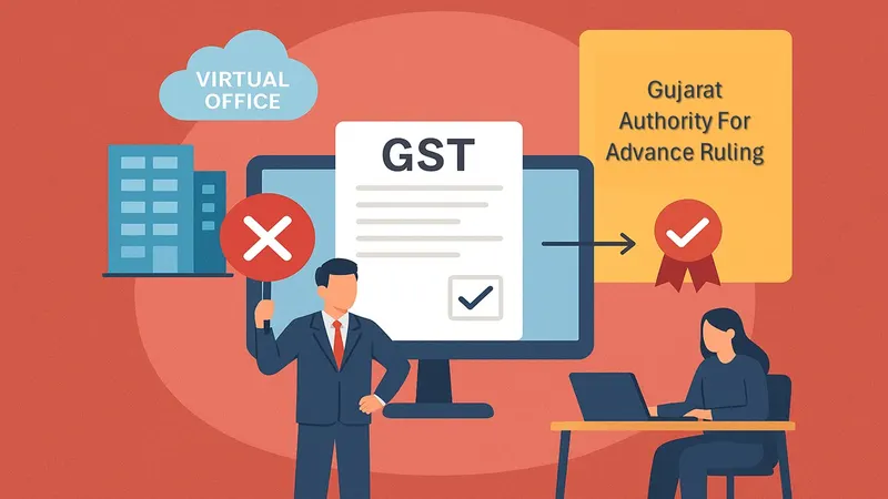 Gujarat AAR Rejects Application on Multiple GST Registrations at a Virtual Office Address