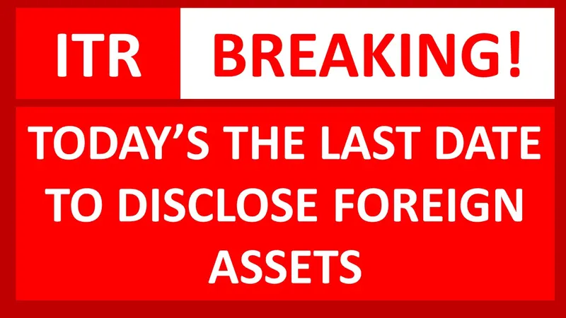 Due Date Alert: Last Opportunity to Disclose Foreign Assets Without Penalty