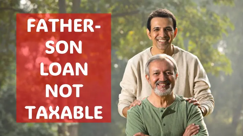ITAT Deletes Section 68 Additions on Unsecured Loans; Holds Difference in Father–Son Loan Balance Not Taxable