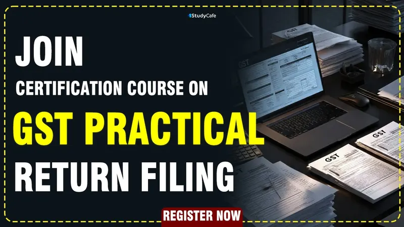 Certification Course on Practical Filing of GST Returns