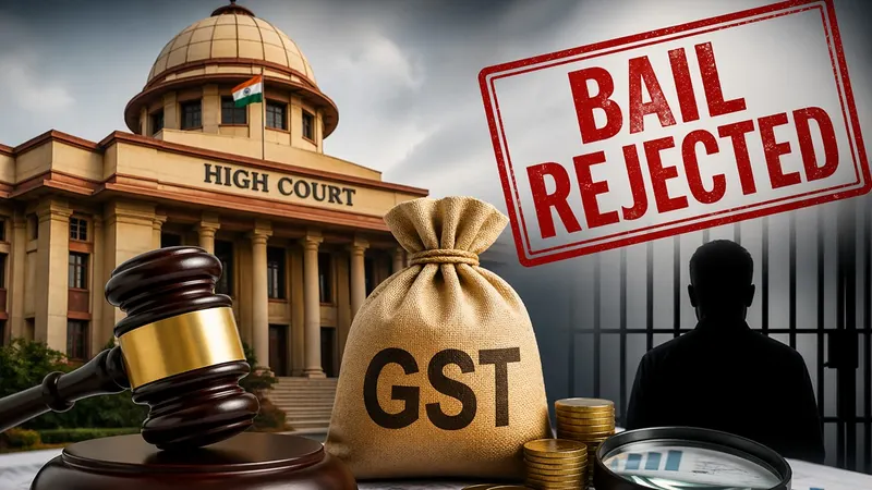 High Court Rejects Bail Plea in GST Input Tax Credit Fraud