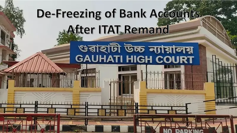 High Court Orders De-Freezing of Bank Accounts After ITAT Remand