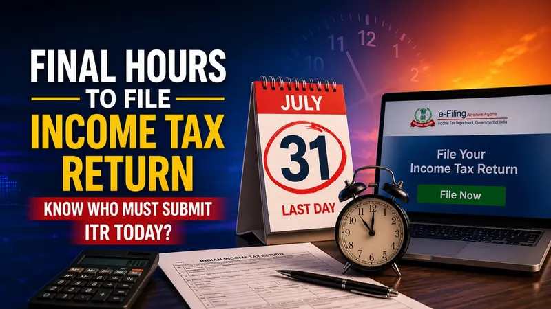 Final Hours to File Income Tax Return: Know Who Must Submit ITR Today?