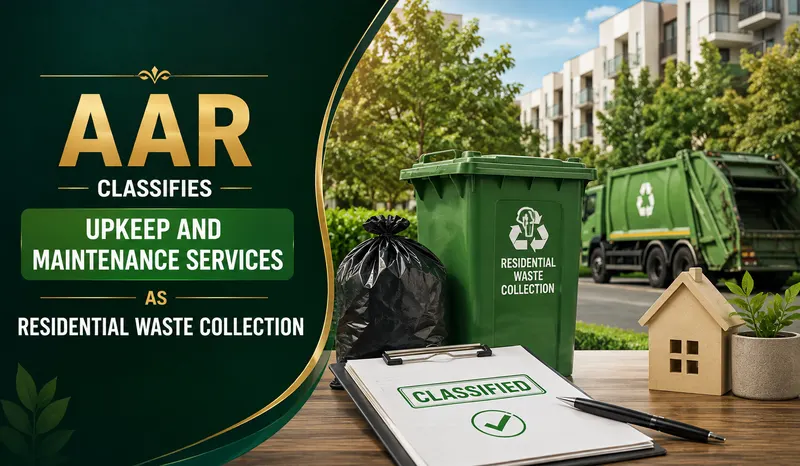 AAR Classifies Upkeep And Maintenance Services As Residential Waste Collection