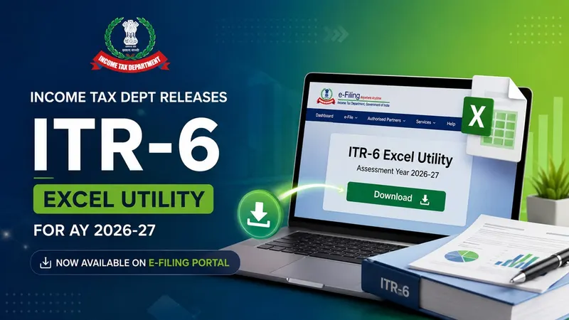 Income Tax Dept Releases ITR-6 Excel Utility for AY 2026-27 on E-Filing Portal; Check Step-by-Step Download Guide