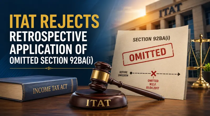 ITAT Rejects Retrospective Application of Omitted Section 92BA(i)