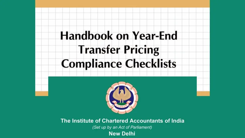 ICAI Releases Transfer Pricing Compliance Handbook with Year-End Checklist for FY 2025-26