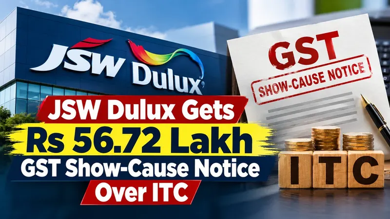 JSW Dulux Gets Rs 56.72 Lakh GST Show-Cause Notice Over ITC