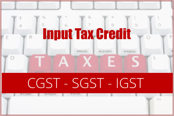 GST: FAQ's Input Tax Credit under Goods and Service Tax