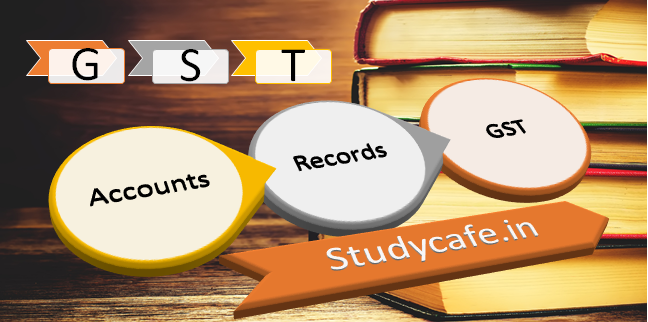 Accounts and Records Under GST