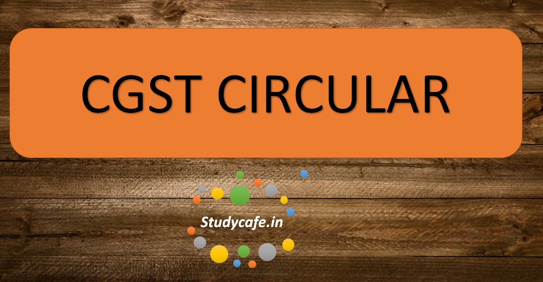 CGST Circular no. 2/2/2017 dated 04.07.17