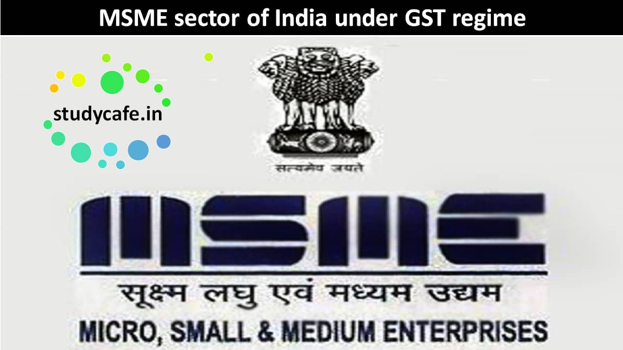 MSME sector of India under GST regime