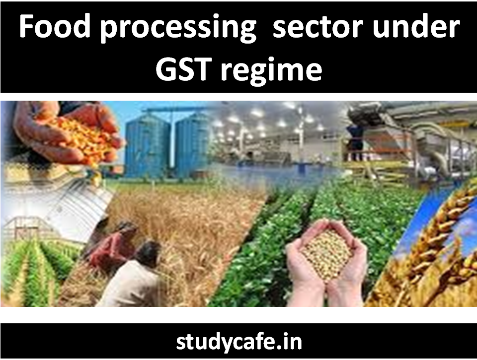 Food processing sector under GST regime