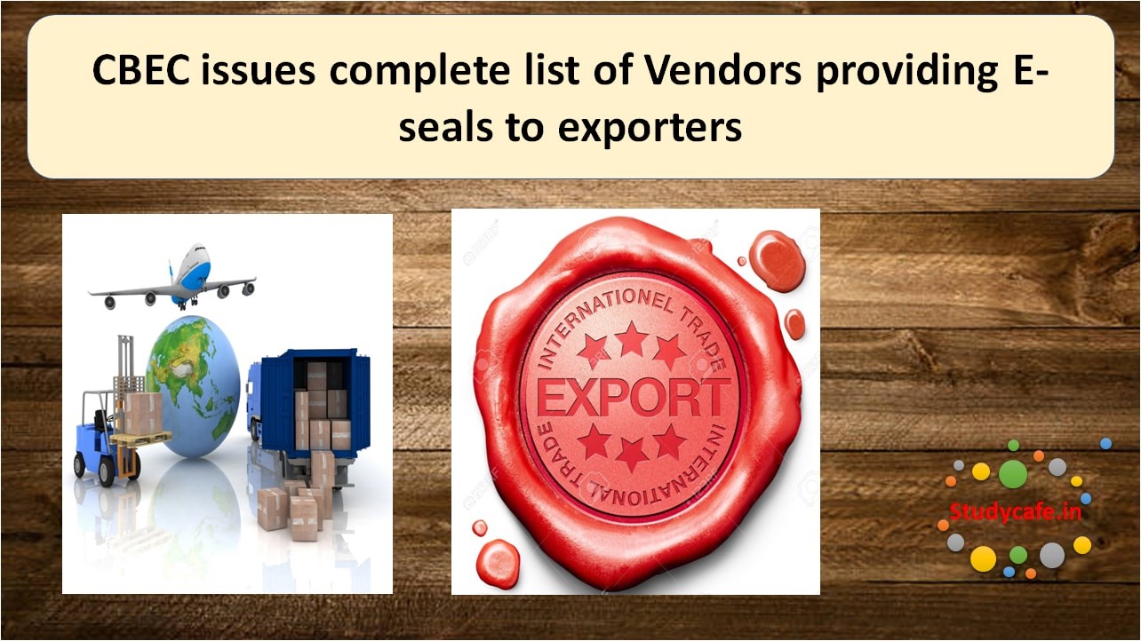 CBEC issues complete list of Vendors providing E-seals to exporters