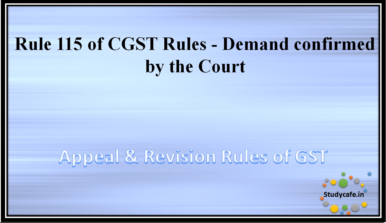 Rule 115 of CGST Rules -Demand confirmed by the Court