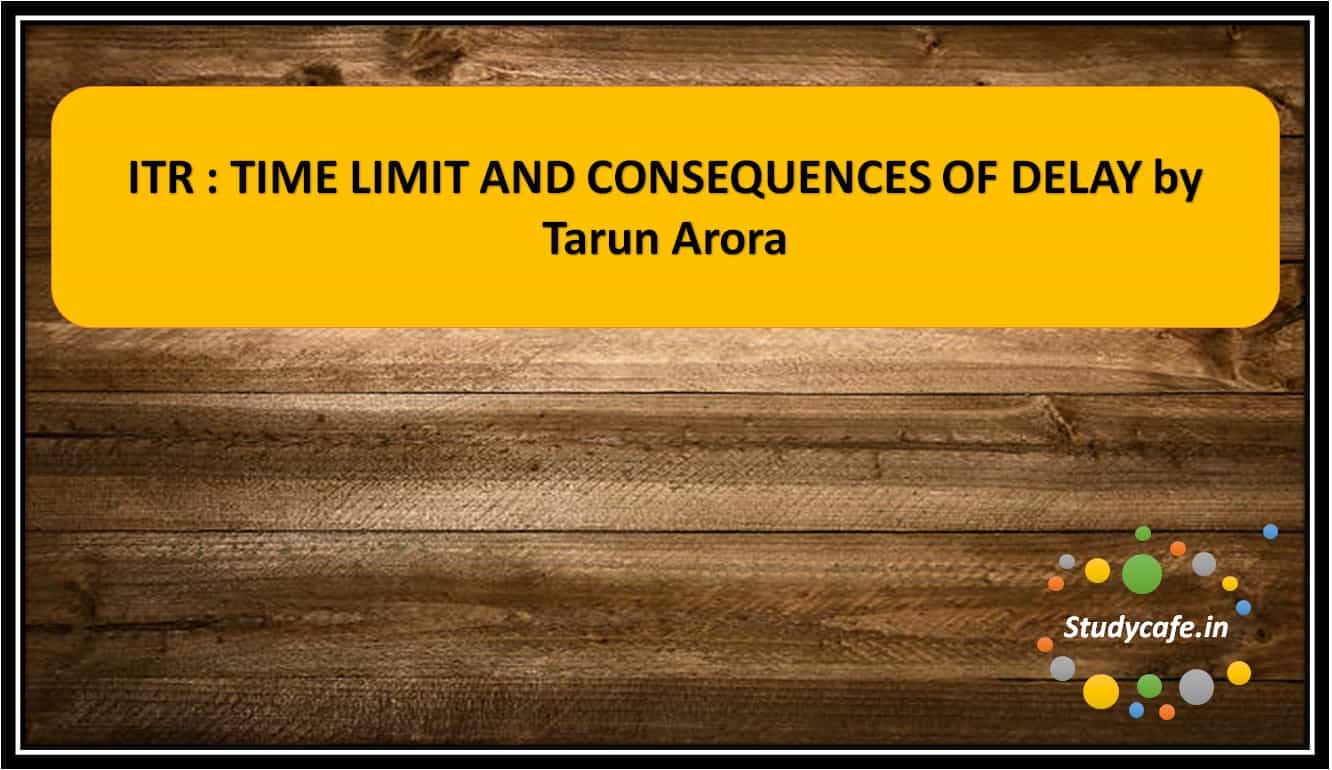 ITR : TIME LIMIT AND CONSEQUENCES OF DELAY