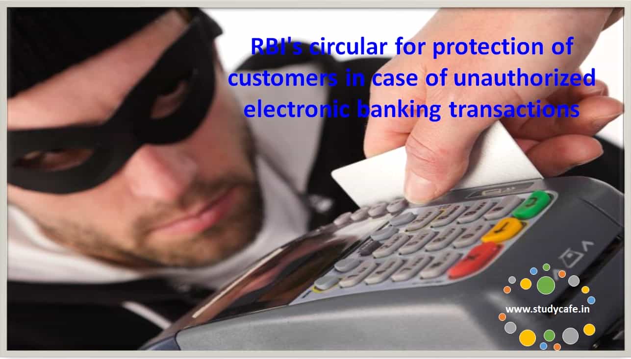 RBI's circular for protection of customers in case of unauthorized electronic banking transactions