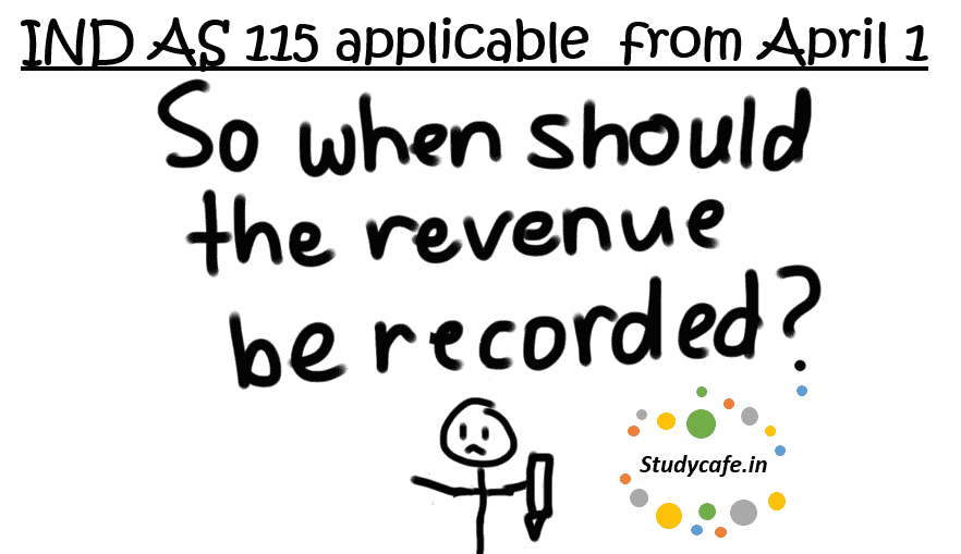 Revenue recognition new accounting standard Ind AS 115 from April 1