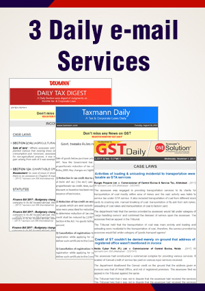 Subscribe GST Daily, Taxmann Daily and Daily Tax Digest (e-Newsletters)