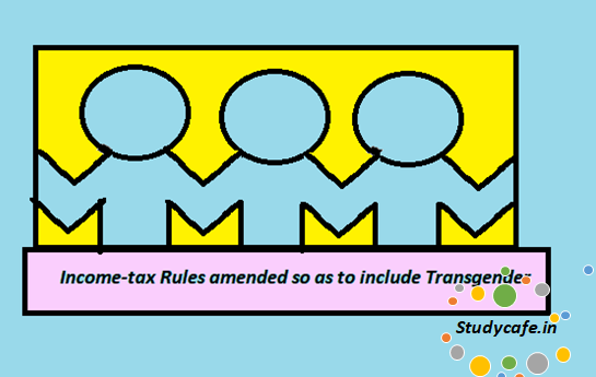 Income-tax Rules amended so as to includeTransgender in PAN Card