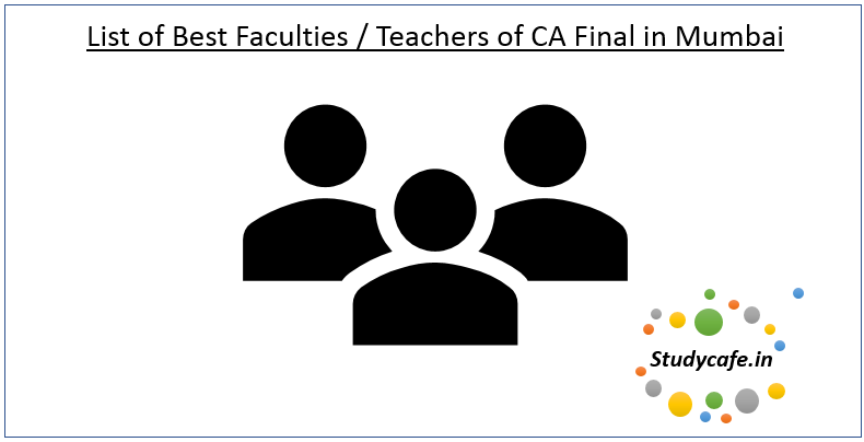 List of Best Faculties / Teachers of CA Final in Mumbai