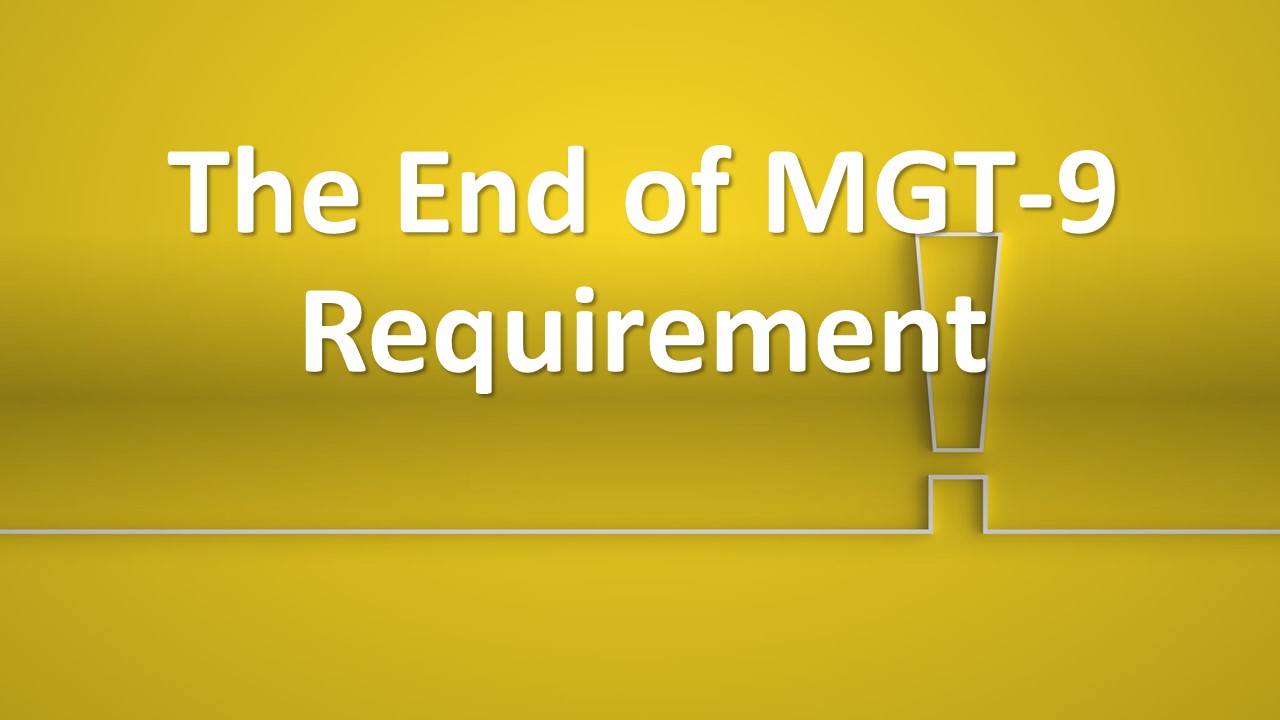 The End of MGT-9 Requirement