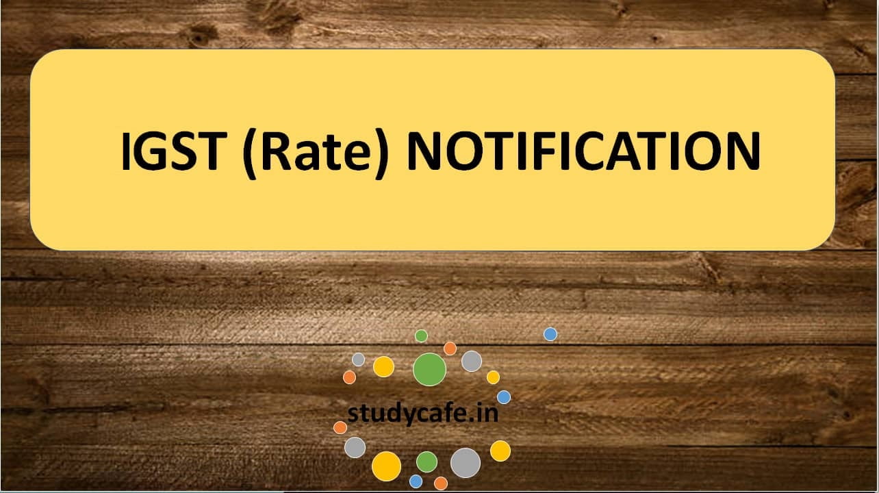 17/2018-Integrated Tax (Rate) : Seeks to amend notification No. 11/2017- Integrated Tax (Rate)