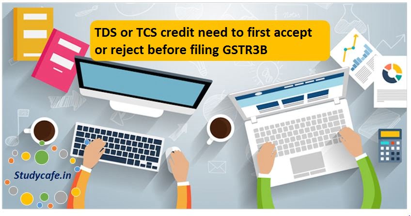 TDS or TCS credit need to first accept or reject before filing GSTR3B
