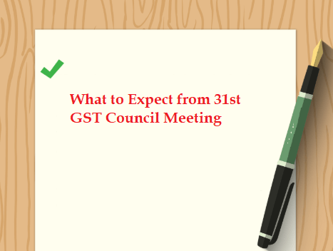 What to Expect from 31st GST Council Meeting