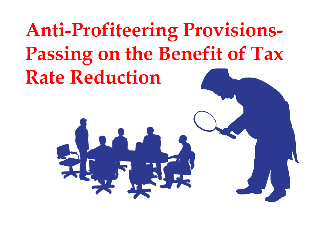Anti-Profiteering Provisions-Passing on the Benefit of Tax Rate Reduction
