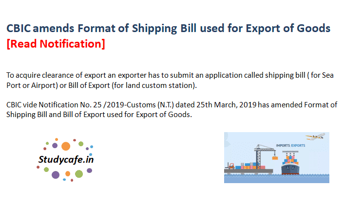 CBIC amends Format of Shipping Bill used for Export of Goods [Read Notification]