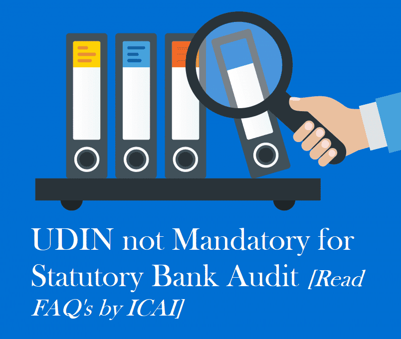 UDIN not Mandatory for Statutory Bank Audit [Read FAQ's by ICAI]