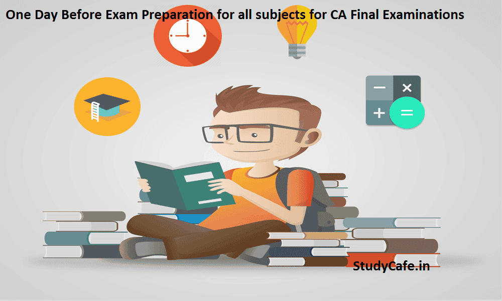 One Day Before Exam Preparation for CA Final 2019 Exam