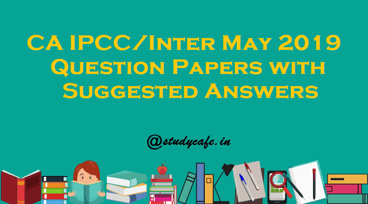 CA IPCC/Inter November 2019 Question Papers with Suggested Answers