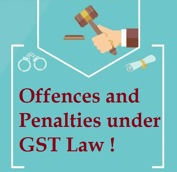Offences and Penalties under GST Law